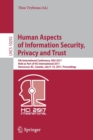 Image for Human aspects of information security, privacy and trust  : 5th International Conference, HAS 2017, held as part of HCI International 2017, Vancouver, BC, Canada, July 9-14, 2017: Information systems 