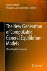 Image for The New Generation of Computable General Equilibrium Models : Modeling the Economy