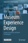 Image for Museum Experience Design : Crowds, Ecosystems and Novel Technologies