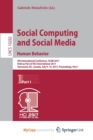 Image for Social Computing and Social Media. Human Behavior : 9th International Conference, SCSM 2017, Held as Part of HCI International 2017, Vancouver, BC, Canada, July 9-14, 2017, Proceedings, Part I