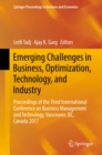 Image for Emerging Challenges in Business, Optimization, Technology, and Industry: Proceedings of the Third International Conference on Business Management and Technology, Vancouver, BC, Canada 2017