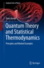 Image for Quantum Theory and Statistical Thermodynamics : Principles and Worked Examples