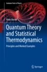 Image for Quantum Theory and Statistical Thermodynamics: Principles and Worked Examples