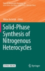 Image for Solid-Phase Synthesis of Nitrogenous Heterocycles