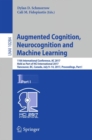 Image for Augmented cognition. neurocognition and machine learning  : 11th International Conference, AC 2017, held as part of HCI International 2017, Vancouver, BC, Canada, July 9-14, 2017, proceedingsPart I