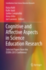 Image for Cognitive and affective aspects in science education research  : selected papers from the ESERA 2015 conference