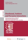Image for Distributed, Ambient and Pervasive Interactions : 5th International Conference, DAPI 2017, Held as Part of HCI International 2017, Vancouver, BC, Canada, July 9-14, 2017, Proceedings
