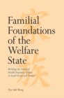 Image for Familial Foundations of the Welfare State: Building the National Health Insurance Systems in South Korea and Taiwan