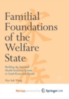 Image for Familial Foundations of the Welfare State : Building the National Health Insurance Systems in South Korea and Taiwan