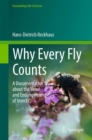 Image for Why every fly counts  : a documentation about the value and endangerment of insects