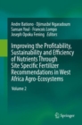 Image for Improving the Profitability, Sustainability and Efficiency of Nutrients Through Site Specific Fertilizer Recommendations in West Africa Agro-Ecosystems : Volume 2
