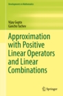 Image for Approximation with Positive Linear Operators and Linear Combinations