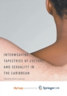 Image for Interweaving Tapestries of Culture and Sexuality in the Caribbean