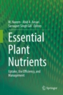 Image for Essential Plant Nutrients : Uptake, Use Efficiency, and Management