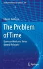 Image for The Problem of Time : Quantum Mechanics Versus General Relativity