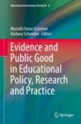 Image for Evidence and Public Good in Educational Policy, Research and Practice : 6