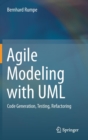 Image for Agile modeling with UML  : code generation, testing, refactoring