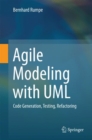 Image for Agile Modeling With Uml: Code Generation, Testing, Refactoring