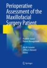 Image for Perioperative Assessment of the Maxillofacial Surgery Patient : Problem-based Patient Management