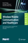 Image for Wireless mobile communication and healthcare: 6th International Conference, MobiHealth 2016, Milan, Italy, November 14-16, 2016, Proceedings