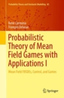Image for Probabilistic Theory of Mean Field Games With Applications I: Mean Field Fbsdes, Control, and Games : 83