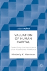 Image for Valuation of Human Capital: Quantifying the Importance of an Assembled Workforce