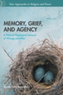 Image for Memory, Grief, and Agency