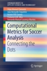 Image for Computational Metrics for Soccer Analysis : Connecting the dots