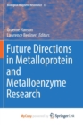 Image for Future Directions in Metalloprotein and Metalloenzyme Research