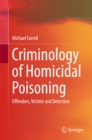 Image for Criminology of Homicidal Poisoning: Offenders, Victims and Detection