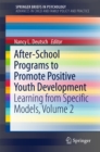 Image for After-School Programs to Promote Positive Youth Development: Learning from Specific Models, Volume 2 : Volume 2