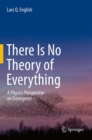 Image for There Is No Theory of Everything: A Physics Perspective on Emergence