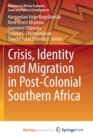 Image for Crisis, Identity and Migration in Post-Colonial Southern Africa
