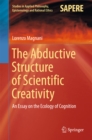 Image for The Abductive Structure of Scientific Creativity: An Essay on the Ecology of Cognition : 37
