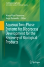 Image for Aqueous Two-Phase Systems for Bioprocess Development for the Recovery of Biological Products