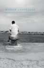 Image for Border lampedusa  : subjectivity, visibility and memory in stories of sea and land