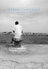 Image for Border Lampedusa: Subjectivity, Visibility and Memory in Stories of Sea and Land