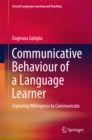Image for Communicative Behaviour of a Language Learner: Exploring Willingness to Communicate