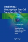 Image for Establishing a hematopoietic stem cell transplantation unit: a practical guide