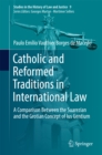 Image for Catholic and Reformed Traditions in International Law: A Comparison Between the Suarezian and the Grotian Concept of Ius Gentium : 9