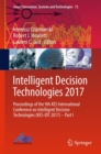 Image for Intelligent Decision Technologies 2017  : proceedings of the 9th KES International Conference on Intelligent Decision Technologies (KES-IDT 2017)Part I