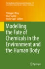 Image for Modelling the fate of chemicals in the environment and the human body : volume 57