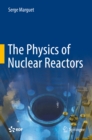 Image for Physics of Nuclear Reactors