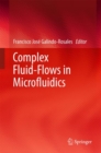 Image for Complex Fluid-Flows in Microfluidics