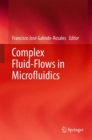 Image for Complex fluid-flows in microfluidics