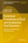 Image for Variational Formulation of Fluid and Geophysical Fluid Dynamics: Mechanics, Symmetries and Conservation Laws