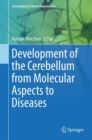 Image for Development of the Cerebellum from Molecular Aspects to Diseases