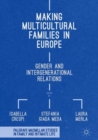 Image for Making multicultural families in Europe: gender and intergenerational relations