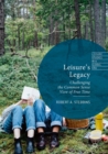 Image for Leisure&#39;s Legacy: Challenging the Common Sense View of Free Time