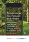 Image for Mobile Media Technologies and Poiesis